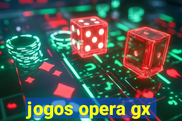 jogos opera gx